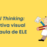 Visual Thinking: narrativa visual en el aula de ELE